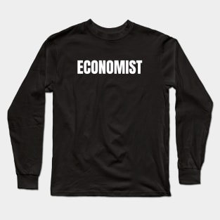 Economist Word - Simple Bold Text Long Sleeve T-Shirt